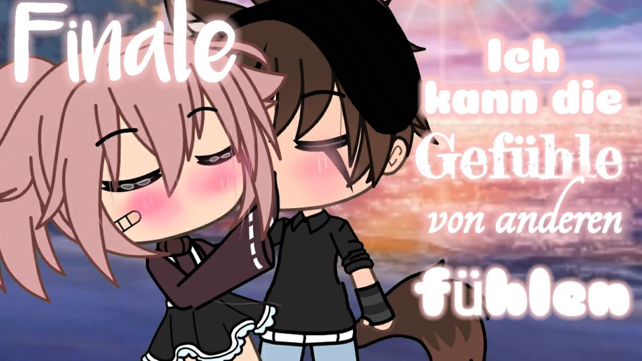 Ich kann die Gefühle von anderen fühlen 🌸 Glmm deutsch part#3  FINALE (Beschreibung)