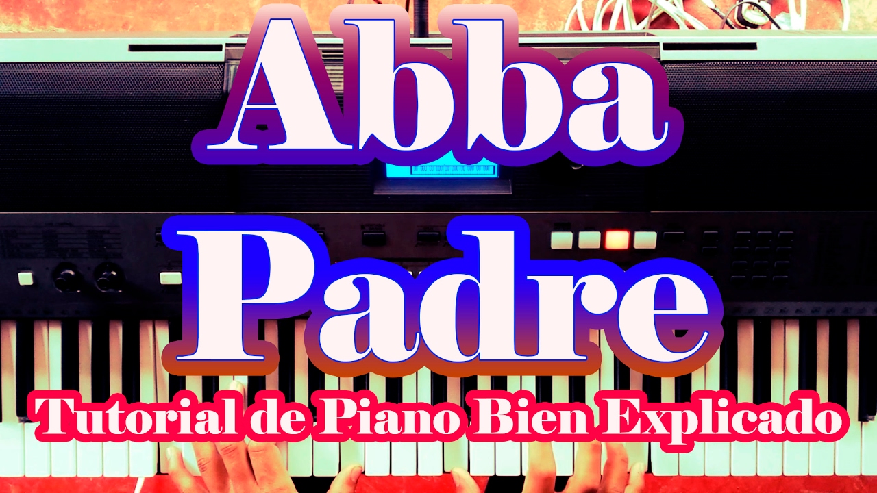 Abba Padre / Jesus Adrian Romero PIANO TUTORIAL