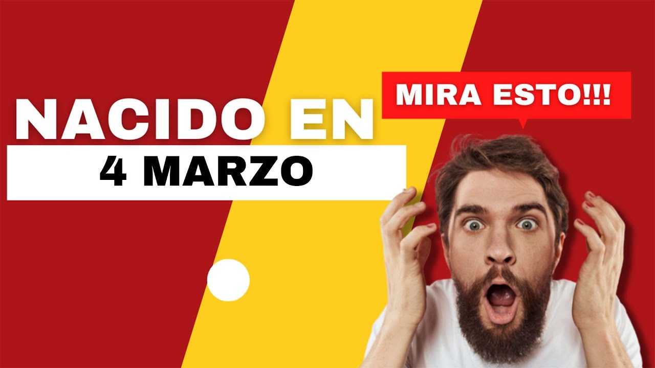 Nacido el 4 de Marzoo | Este es el SECRETO DE TI | Feliz Cumpleaños