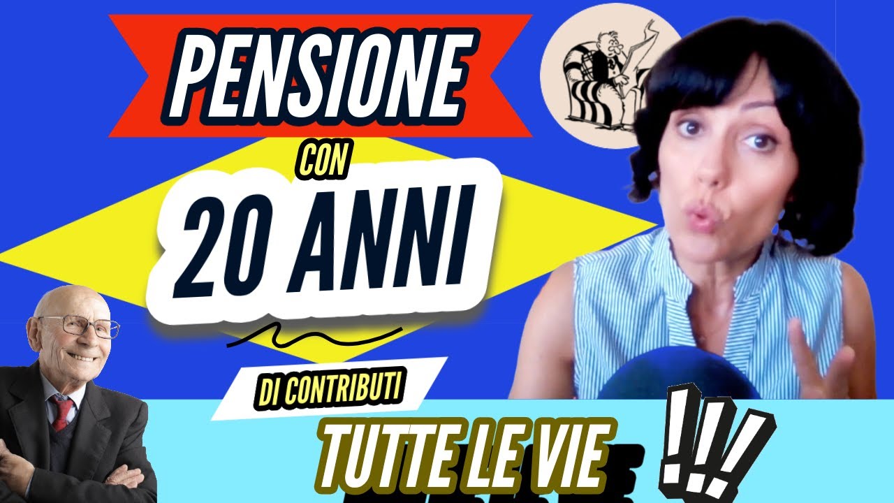 PENSIONE CON 20 ANNI DI CONTRIBUTI: TUTTE LE STRADE