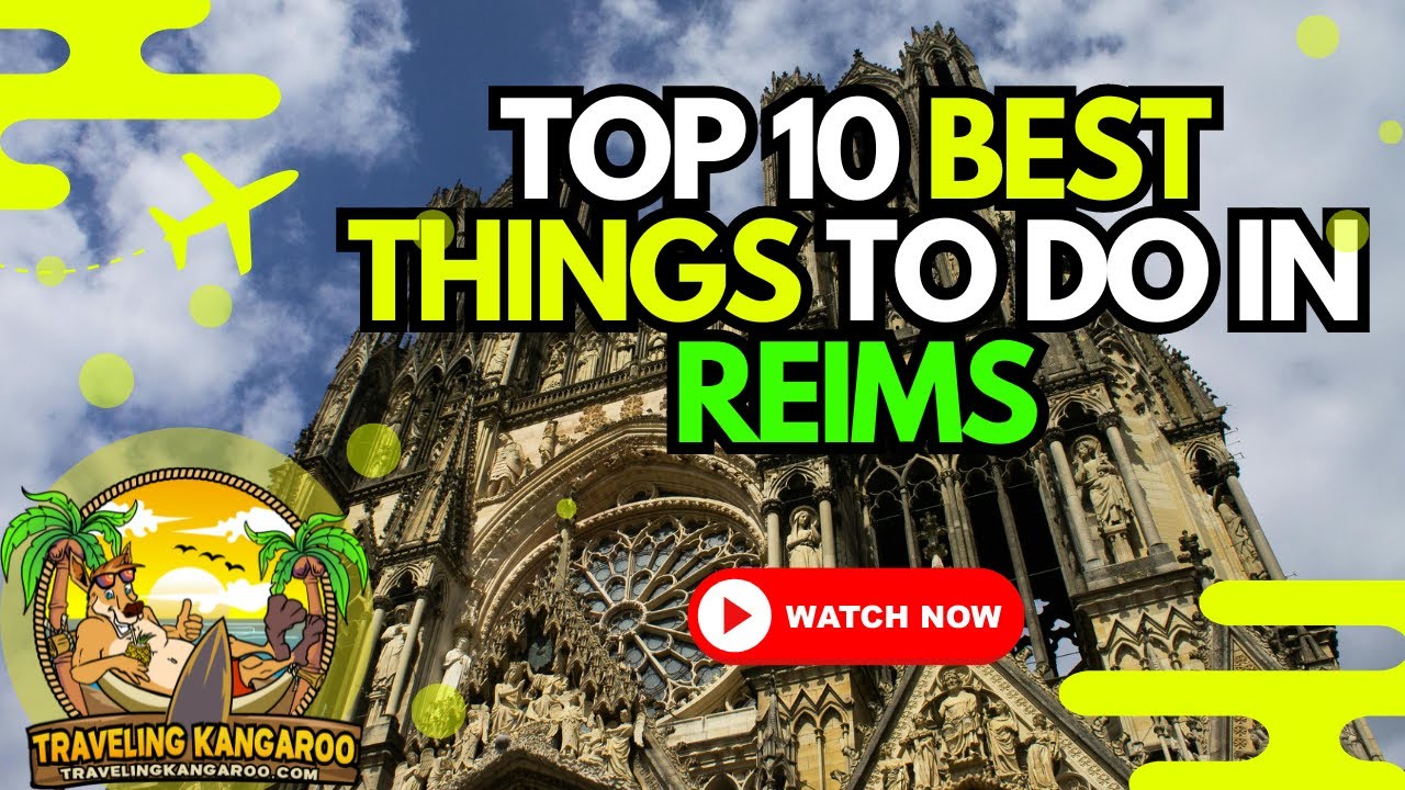 🌟 Top 10 Best Things To Do In Reims | Must-See Attractions
