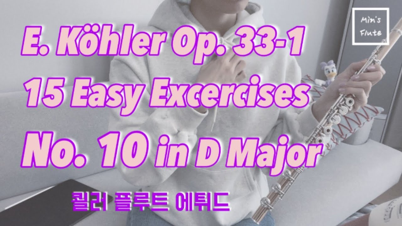 쾰러 플룻 에튀드 10번 - K&ouml;hler Op. 33 Study no.10 in D Major