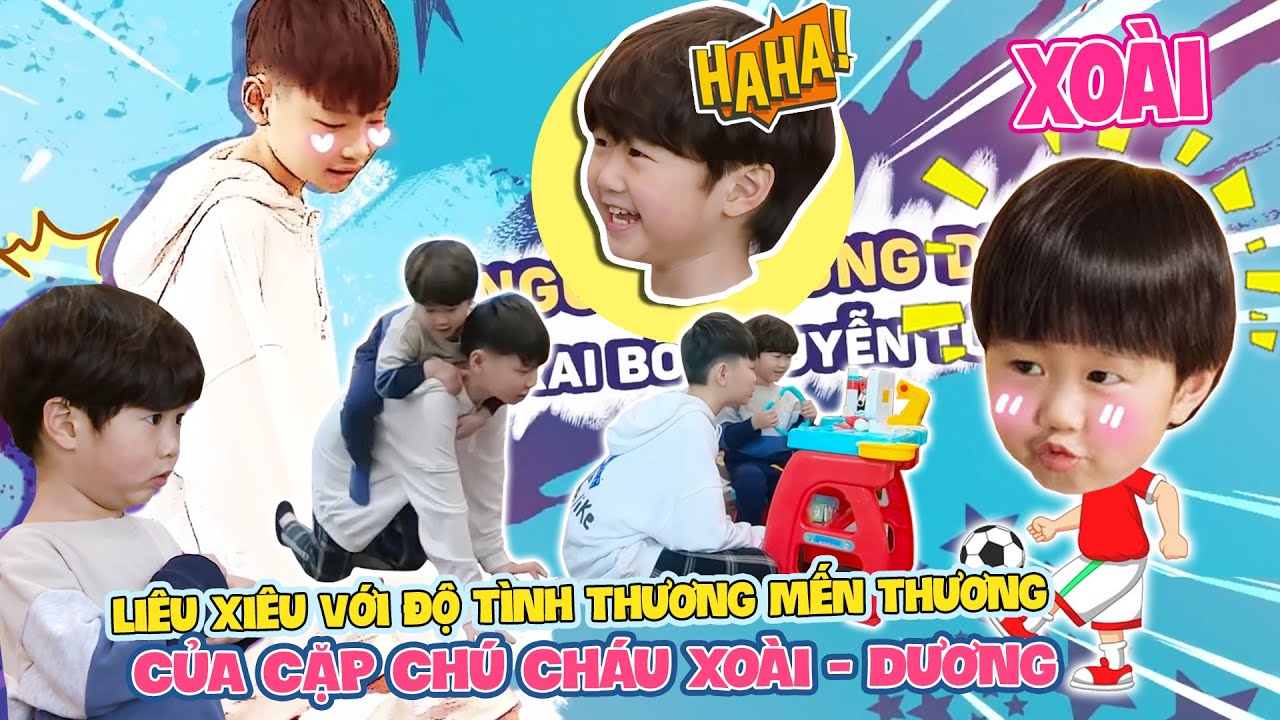 Liêu xiêu với độ tình thương mến thương của chú cháu Xoài – Dương l Thử Thách Lớn Khôn