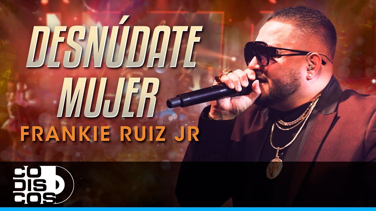 Desnúdate Mujer, Frankie Ruiz Jr - En Vivo