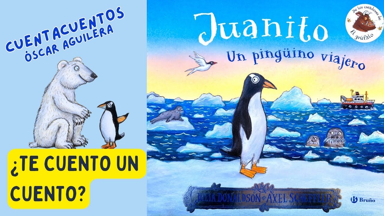 JUANITO, UN PINGÜINO VIAJERO - CUENTOS Y DIBUJOS INFANTILES PARA NIÑOS EN ESPAÑOL - Óscar Aguilera