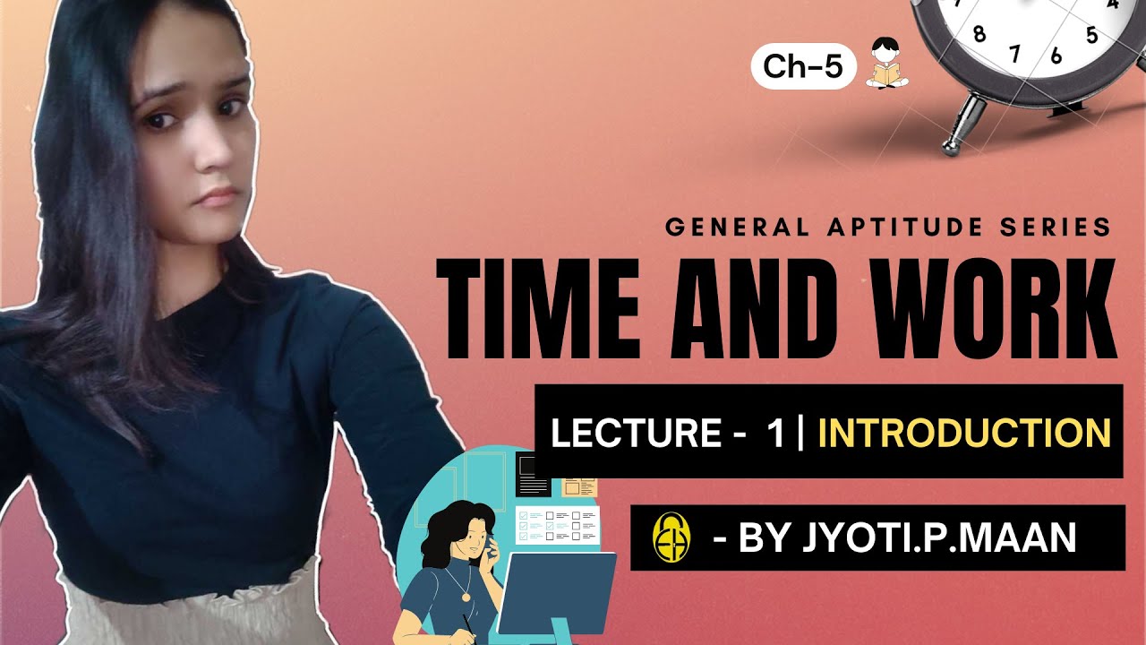 Chapter - 5 : Time & Work | L-1 | Introduction | GATE  by JYOTI PRAKASH MAAN