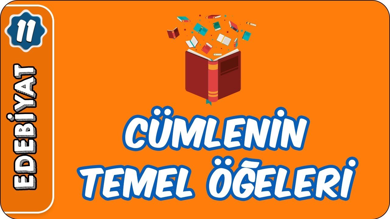 Cümlenin Temel Ögeleri | 11.Sınıf Edebiyat
