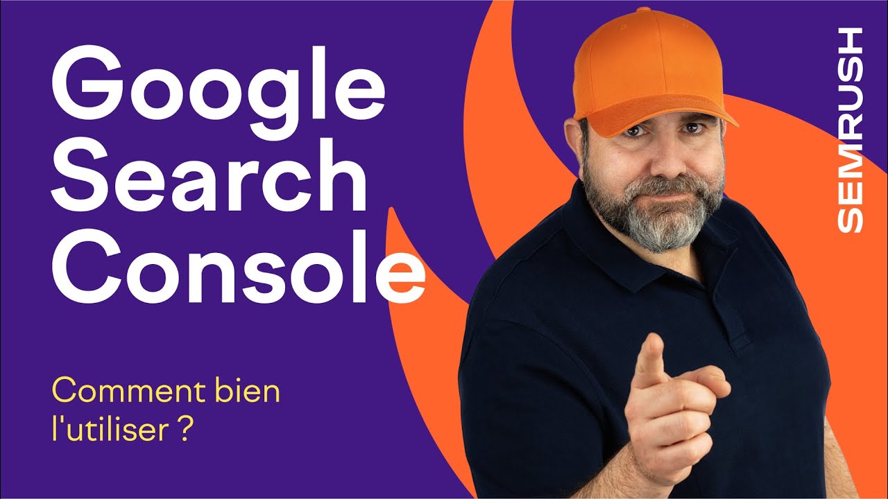 Comment Installer Google Search Console, configurer et utiliser GSC - Guide rapide | Semrush FR