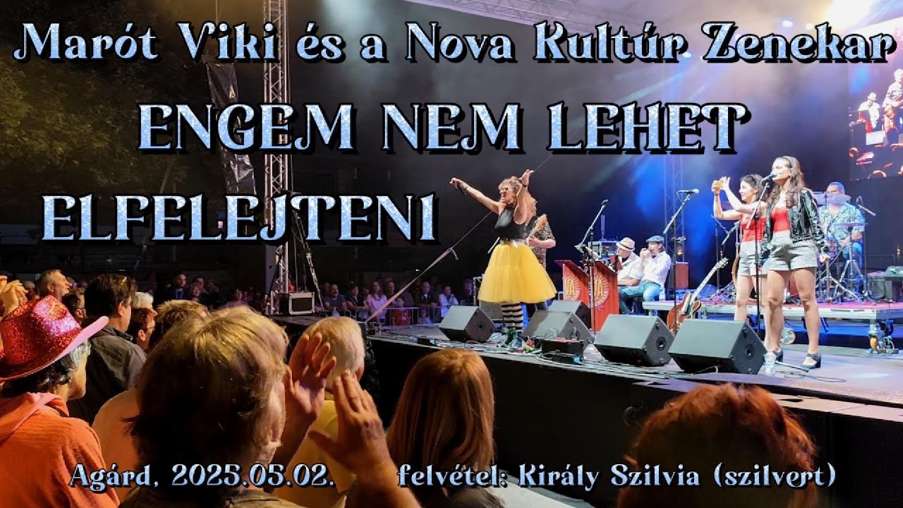 Marót Viki és a Nova Kultúr Zenekar - ENGEM NEM LEHET ELFELEJTENI (Agárd, 2025.05.02.)