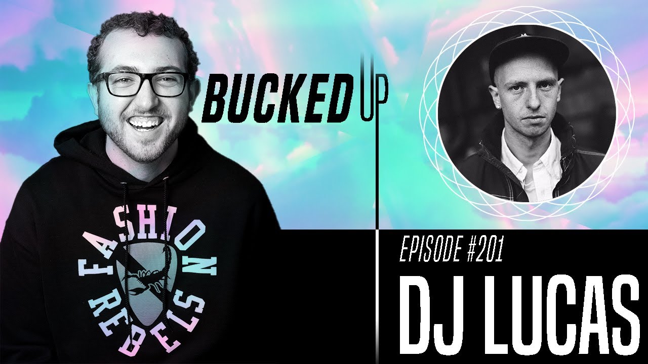 Dj Lucas Interview - Bucked Up #201