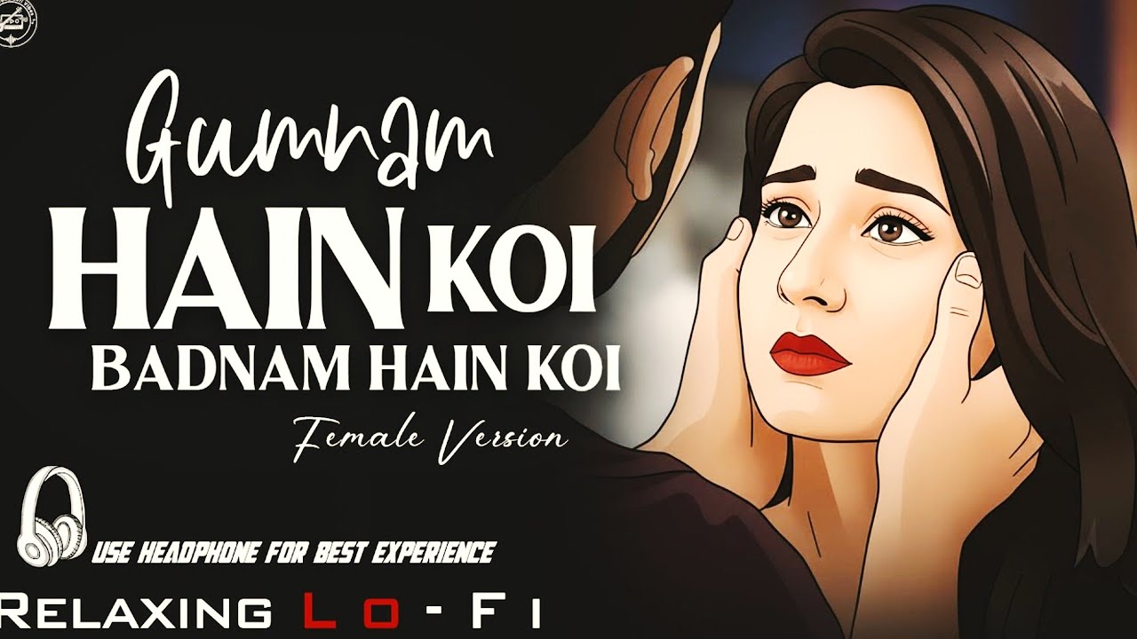 Gumnam Hai Koi___Relaxing Lofi Version Songs|| 90s Lofi Songs 