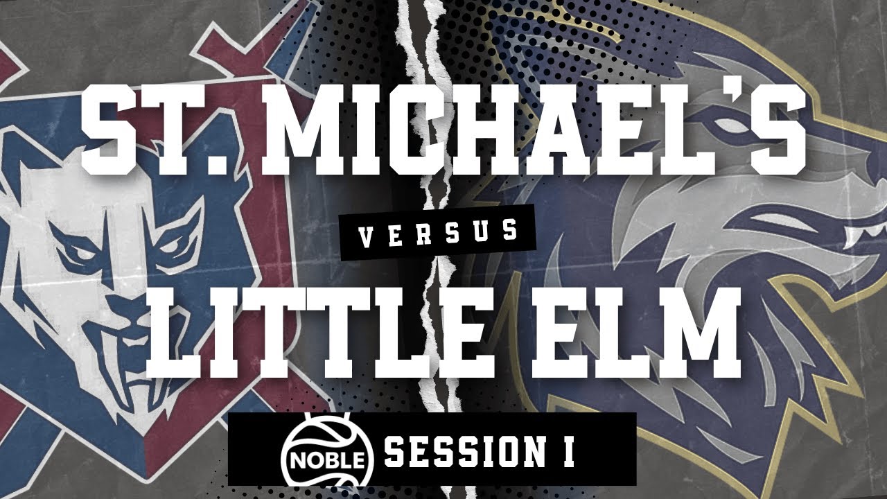 2025 Noble Session 1: Austin St. Michael's vs. Little Elm