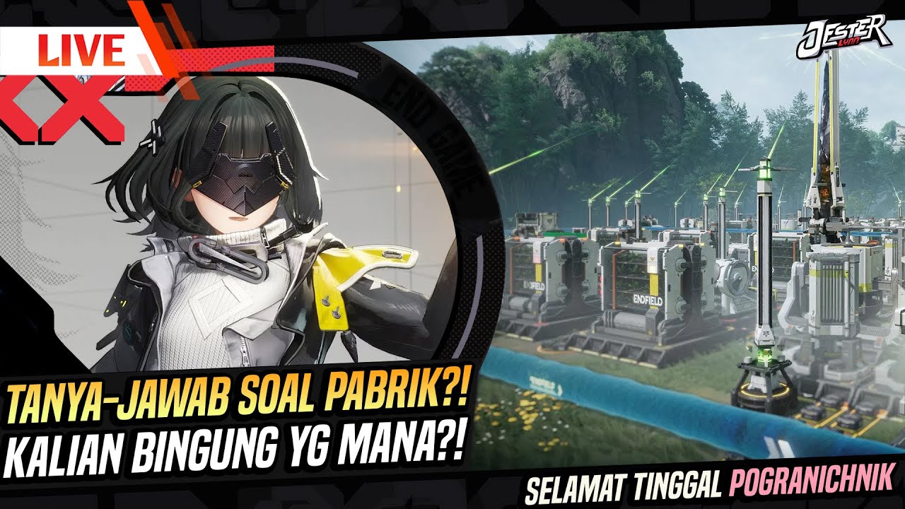 🔴TANYA-JAWAB SOAL PABRIK! KALIAN BINGUNG YG MANA?! Ep.3 | ARKNIGHT ENDFIELD INDONESIA