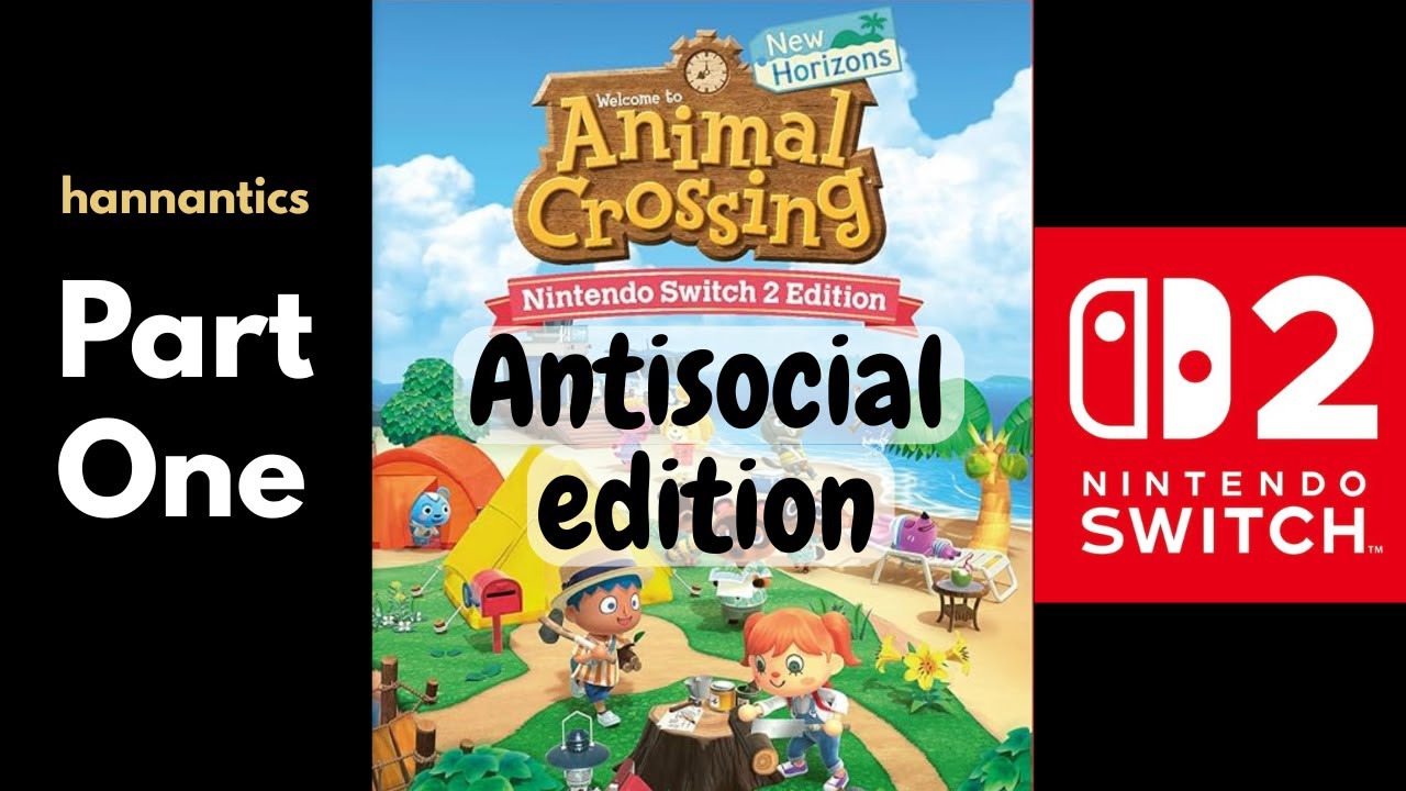 Animal Crossing Antisocial Edition Part One