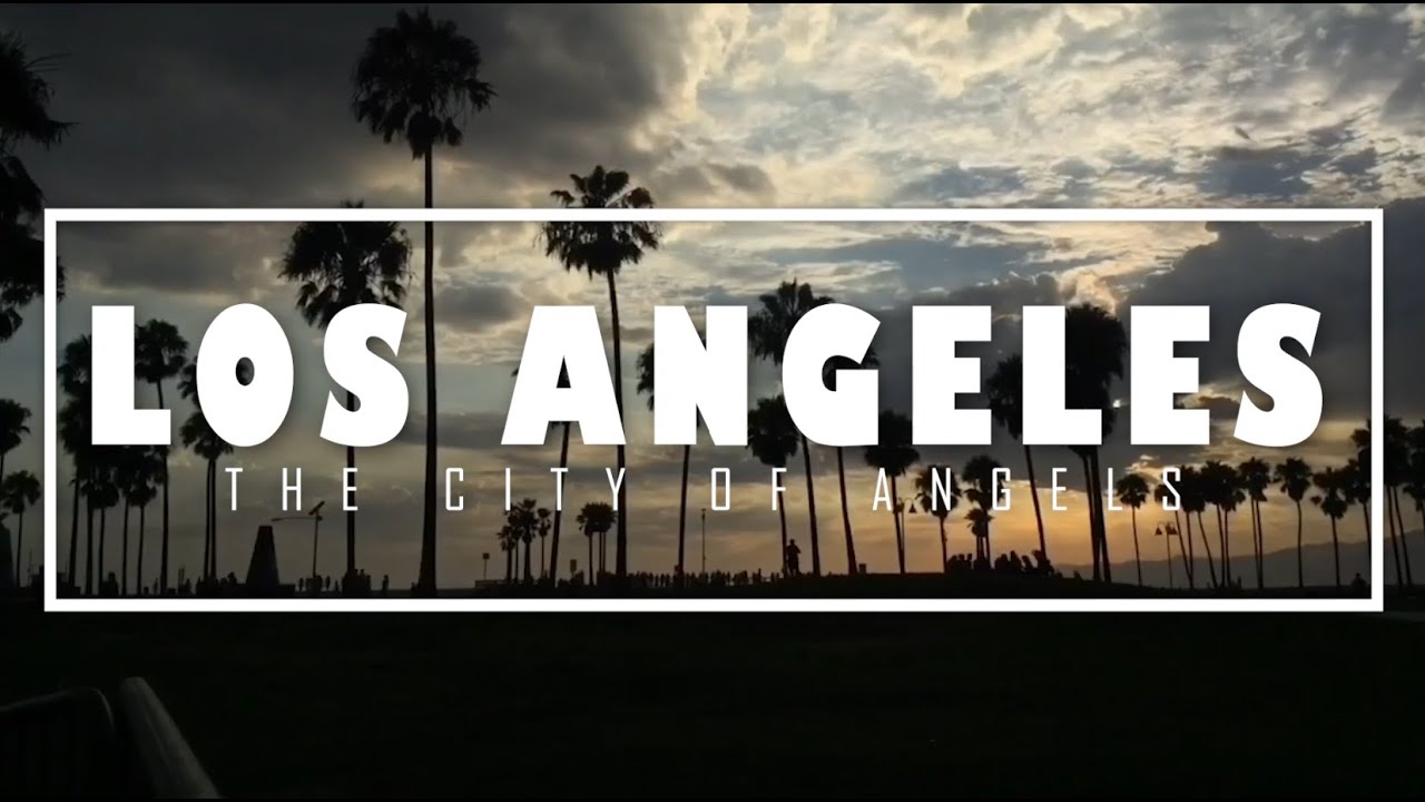 Los Angeles - The City Of Angels