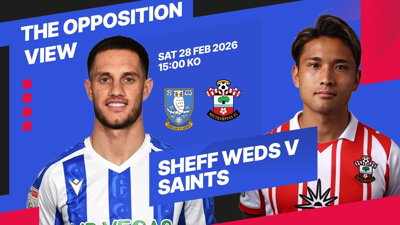 Inside Sheffield Wednesday: The Opposition View ahead of Sheffield Wednesday Vs Southampton