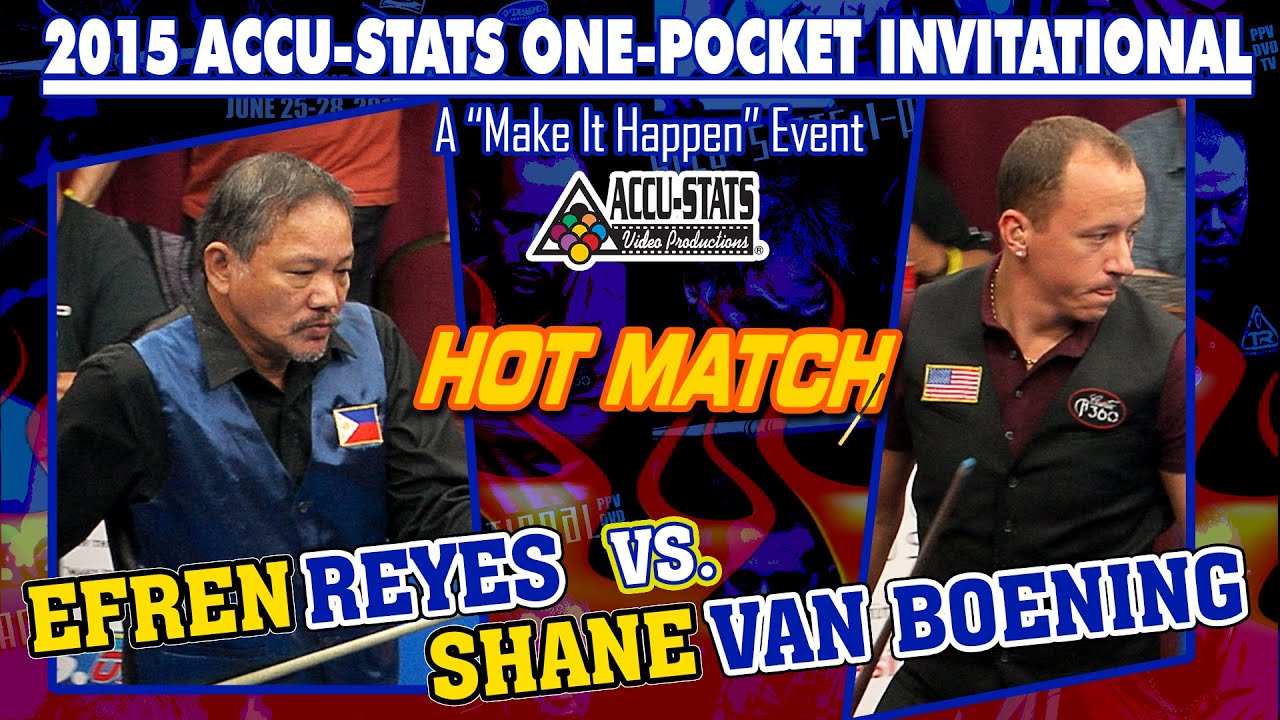 HOT MATCH: Efren REYES vs. Shane VAN BOENING - 2015 ACCU-STATS ONE-POCKET INVITATIONAL