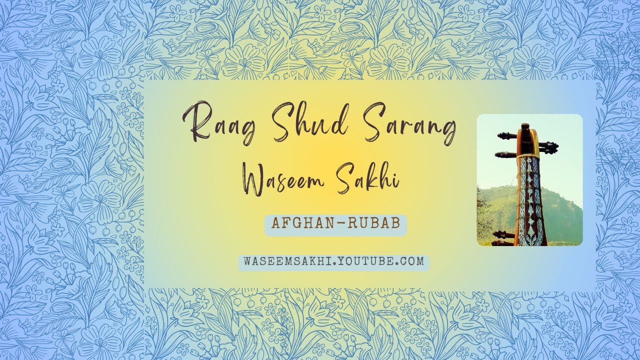 Raag Shud Sarang  l Afghan Rubab l Waseem Sakhi l Classics