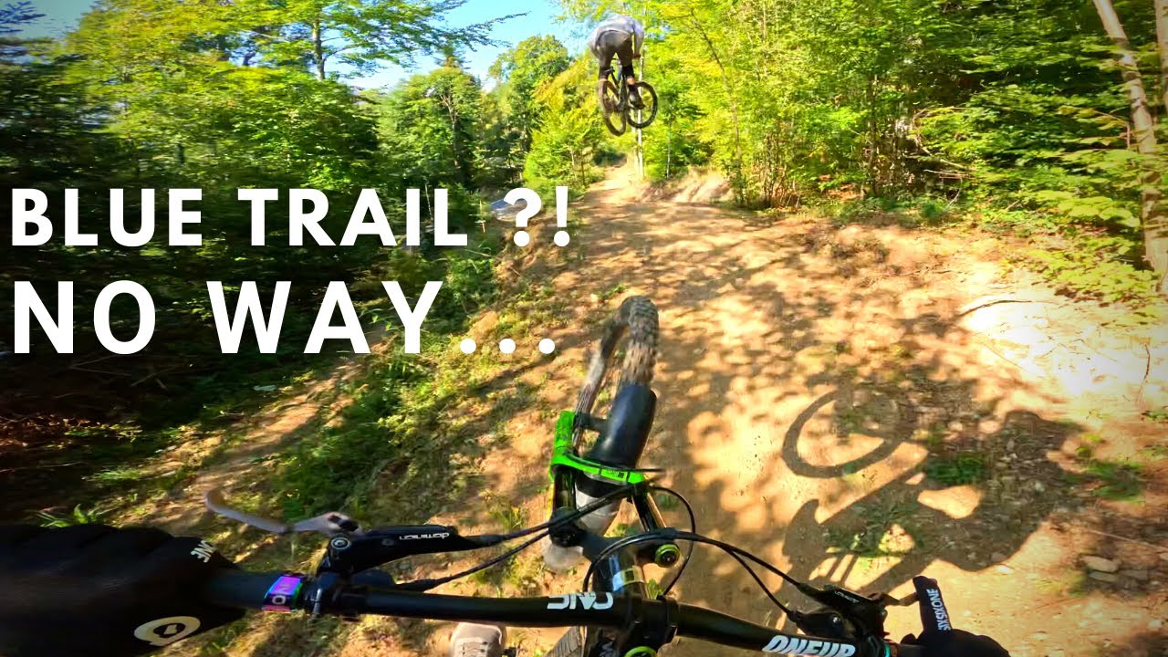 Blue Trail?! Can't believe it! Some of the most fun I have ever had on a bike!