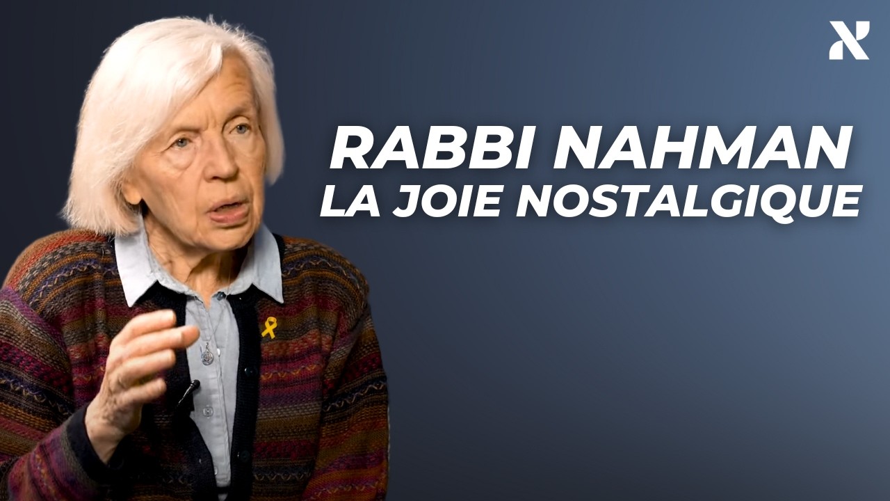 La joie nostalgique de Rabbi Nahman de Bratslav, avec Catherine Chalier