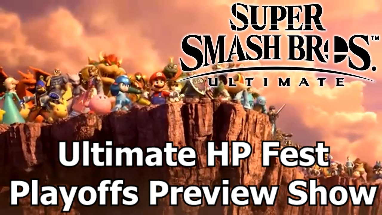 Smash Ultimate HP Fest Playoffs Preview Show