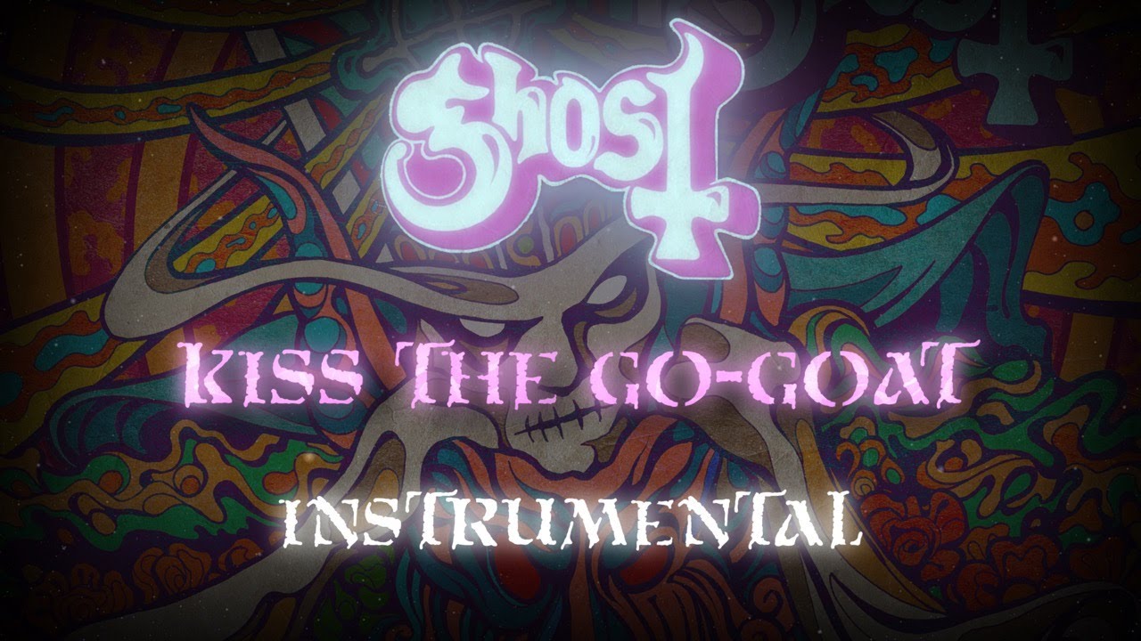 Ghost – Kiss The Go-Goat [High Quality Instrumental]