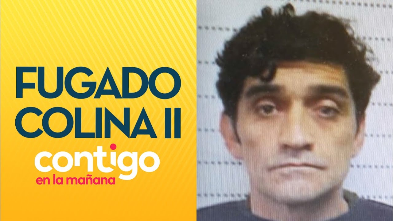 YA HABÍA ESCAPADO EL 2009: Los detalles de fuga de interno de cárcel Colina 2 - Contigo en la Mañana