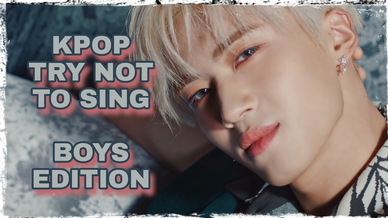 KPop Try Not To Sing Challenge - Boys Edition (Boygroups & Male Artists)