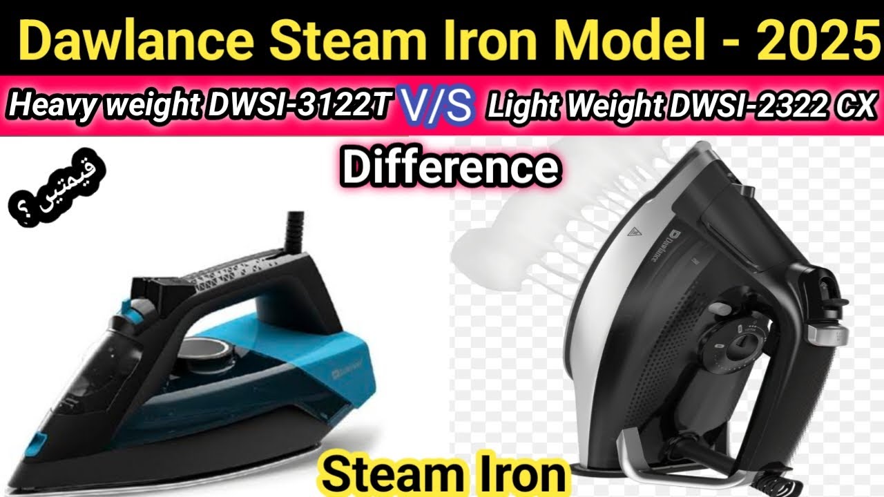 Steam Iron Model No DWSI-3122T  Difference To Dawlance Steam Iron Dwsi-2322 ......