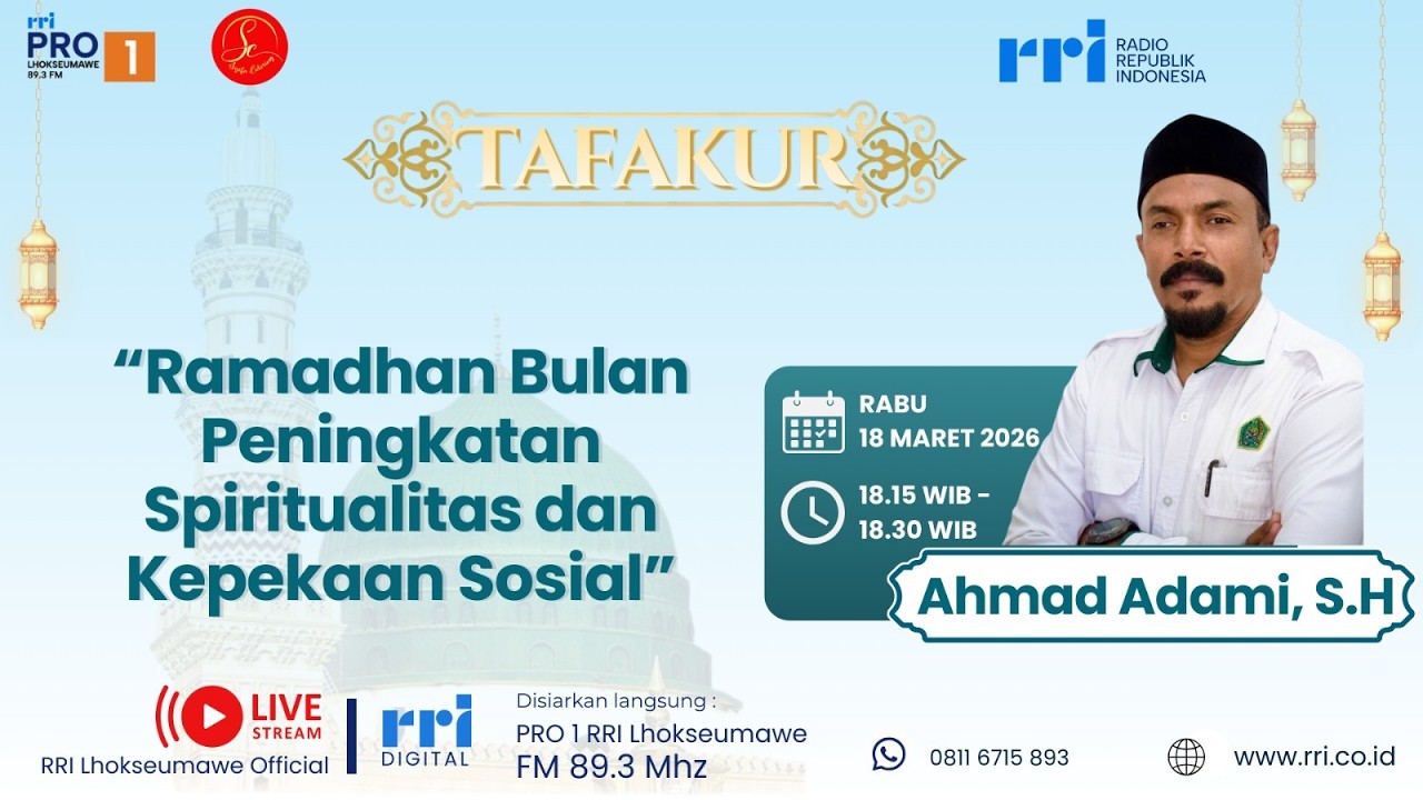 TAFAKKUR - RAMADHAN BULAN PENINGKATAN SPIRITUALITAS DAN KEPEKAAN SOSIAL