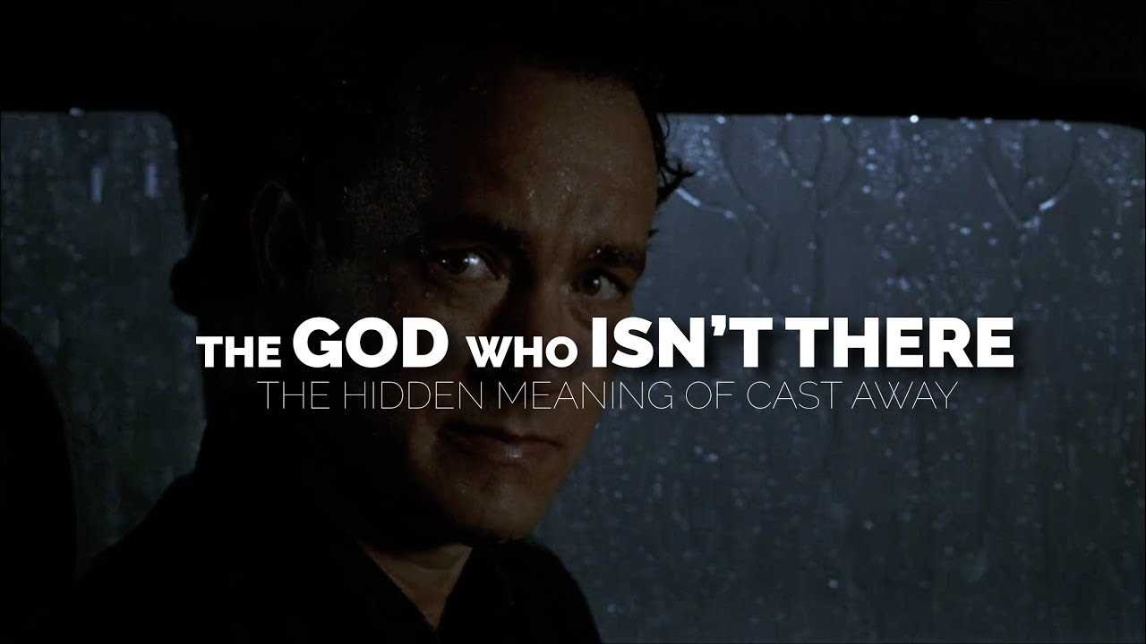 Cast Away: The God Who Isn't There
