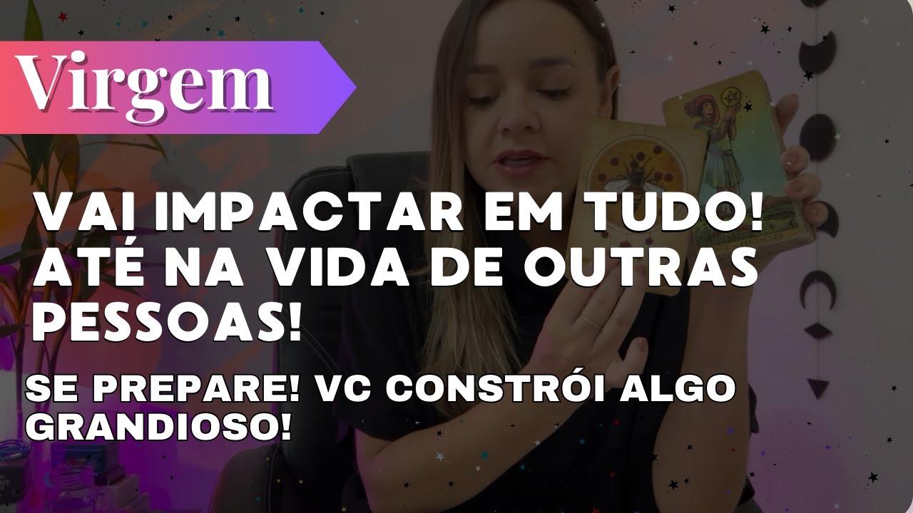 VIRGEM✨AQUI VC FAZ HISTÓRIA E CONSTRÓI ALGO GRANDIOSO🤯VAI IMPACTAR EM CADA DETALHE DA SUA VIDA🔥