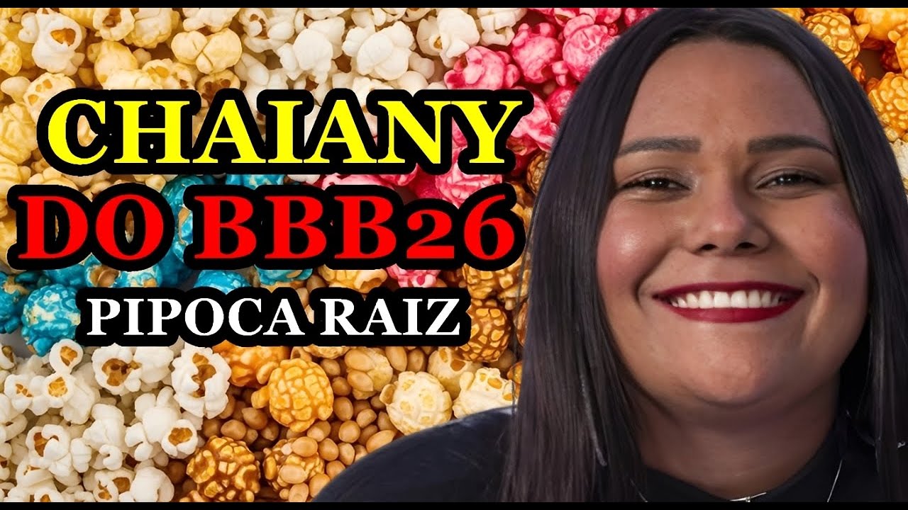 Chaiany no BBB 26: de anônima a fenômeno do Brasil | Música Inspirada (Pipoca Raiz)