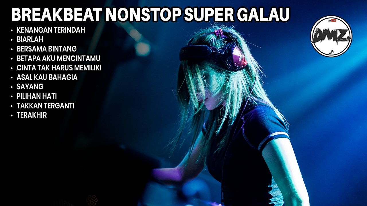 DJ BREAKBEAT NONSTOP KENANGAN TERINDAH SUPER GALAU BIKIN FLY BOSKU | DMZ BREAKBEAT