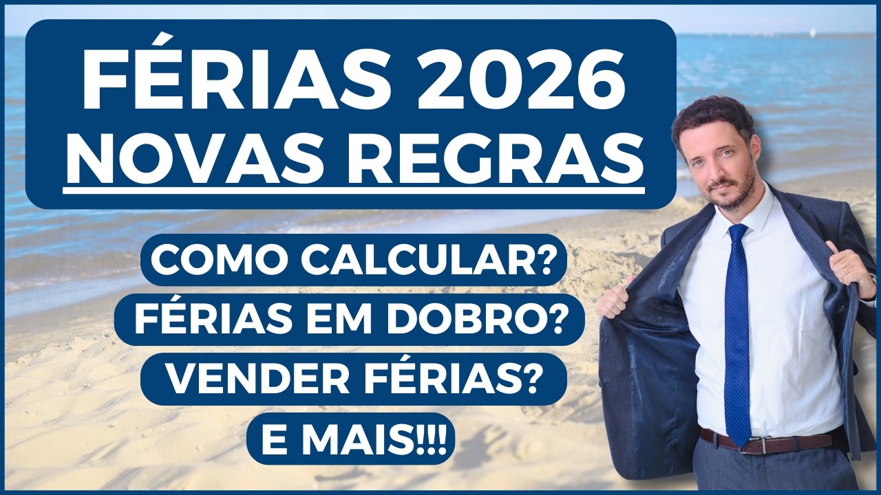 FÉRIAS 2026 - Novas Regras, Valores, Pagamento em dobro, vender e mais!