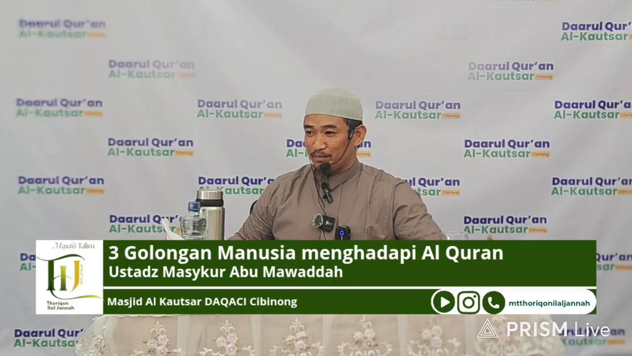 3 Golongan Manusia Menghadapi Al Qur'an | Ustadz Masykur Abu Mawaddah