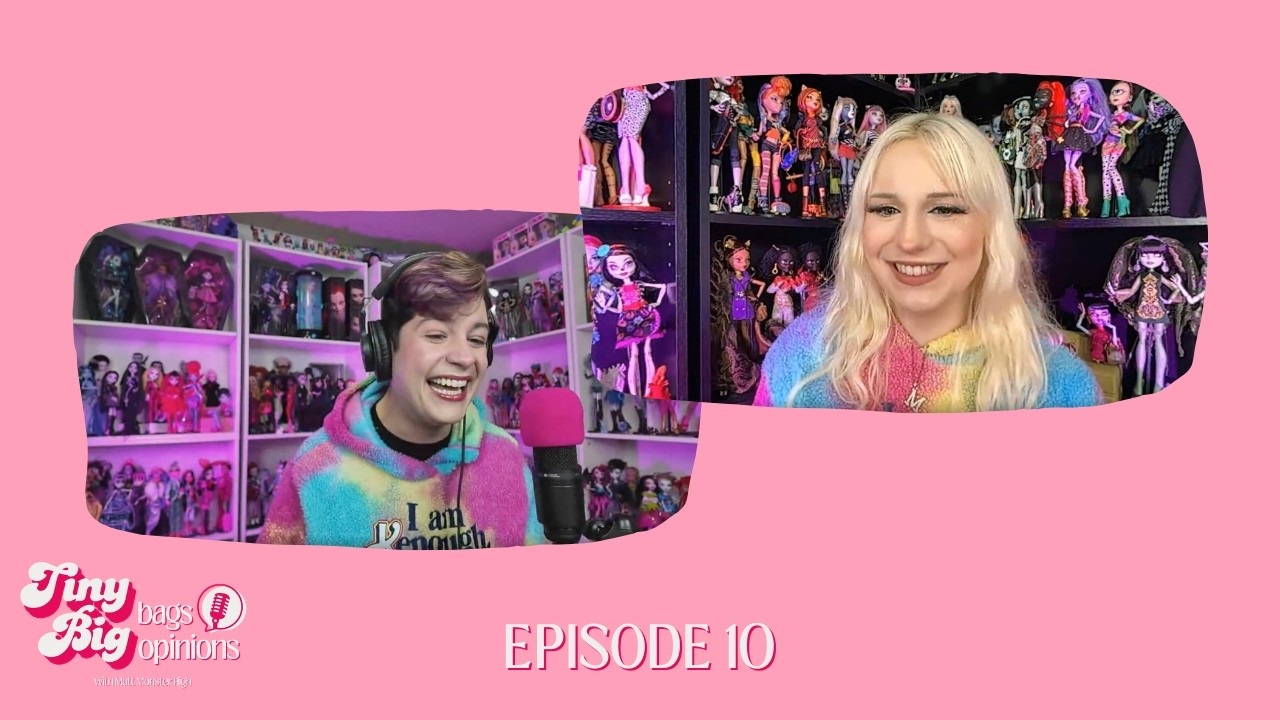 EPISODE 10 - THE BEST AND WORST OF MONSTER HIGH! feat. Mad Dollz