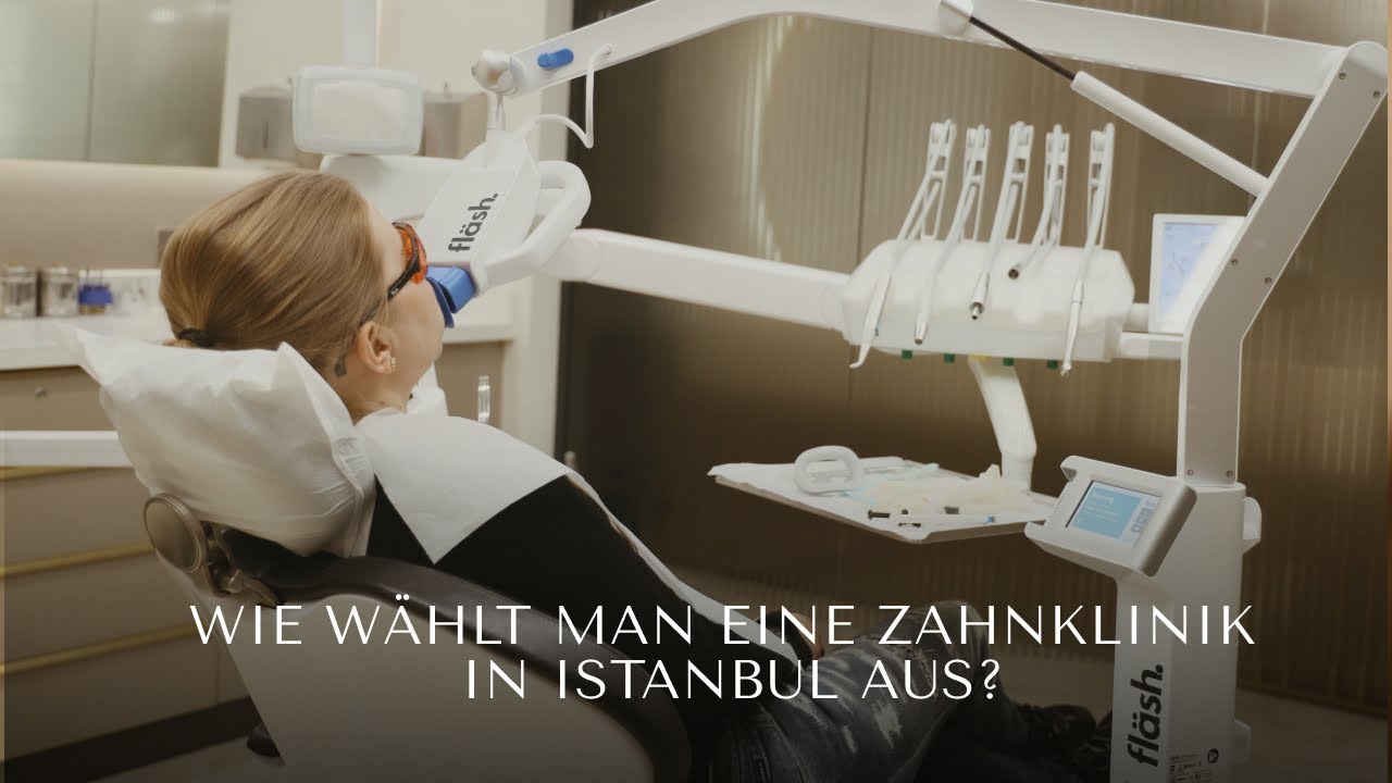 Wie w&auml;hlt man eine Zahnklinik in Istanbul aus? Wichtige Tipps!