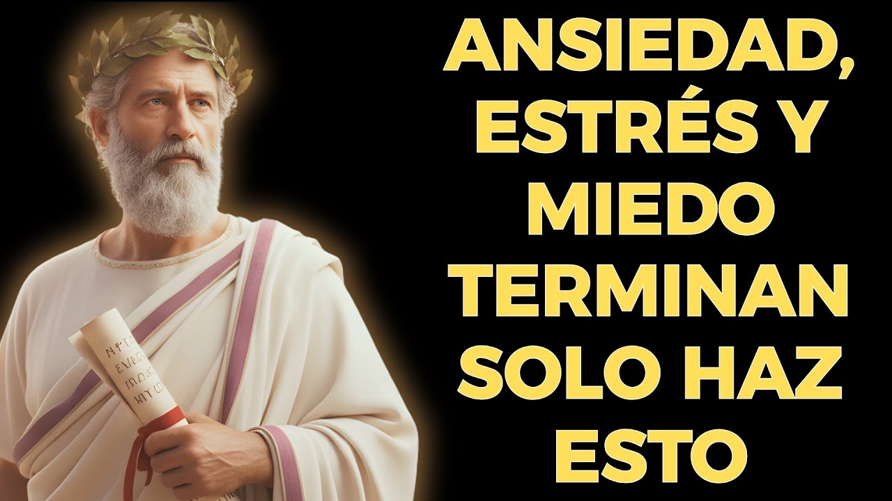 15 LECCIONES ESTOICAS PARA ELIMINAR EL MIEDO, ANSIEDAD Y ESTRÉS | Estoicismo