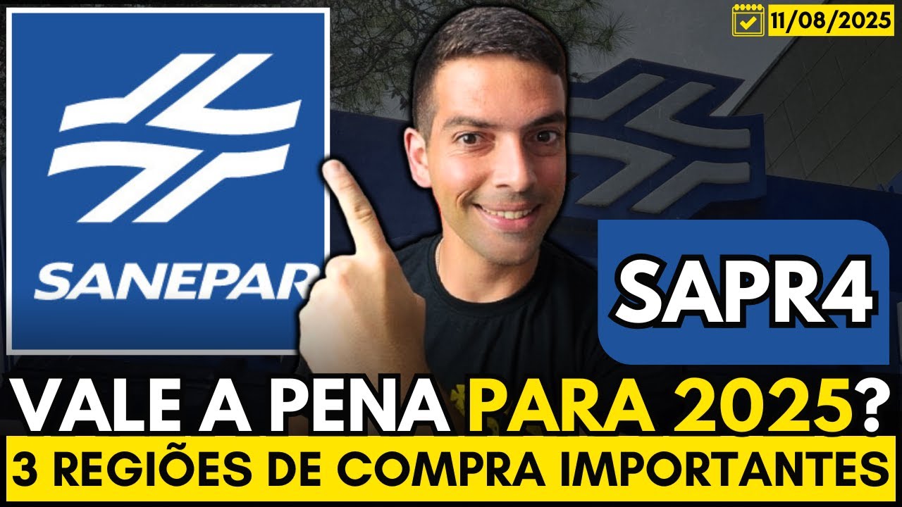 SAPR4 | VALE A PENA COMPRAR A&Ccedil;&Otilde;ES DA SANEPAR EM 2025? | FIQUE DE OLHO NESSAS 3 REGI&Otilde;ES DE COMPRA!