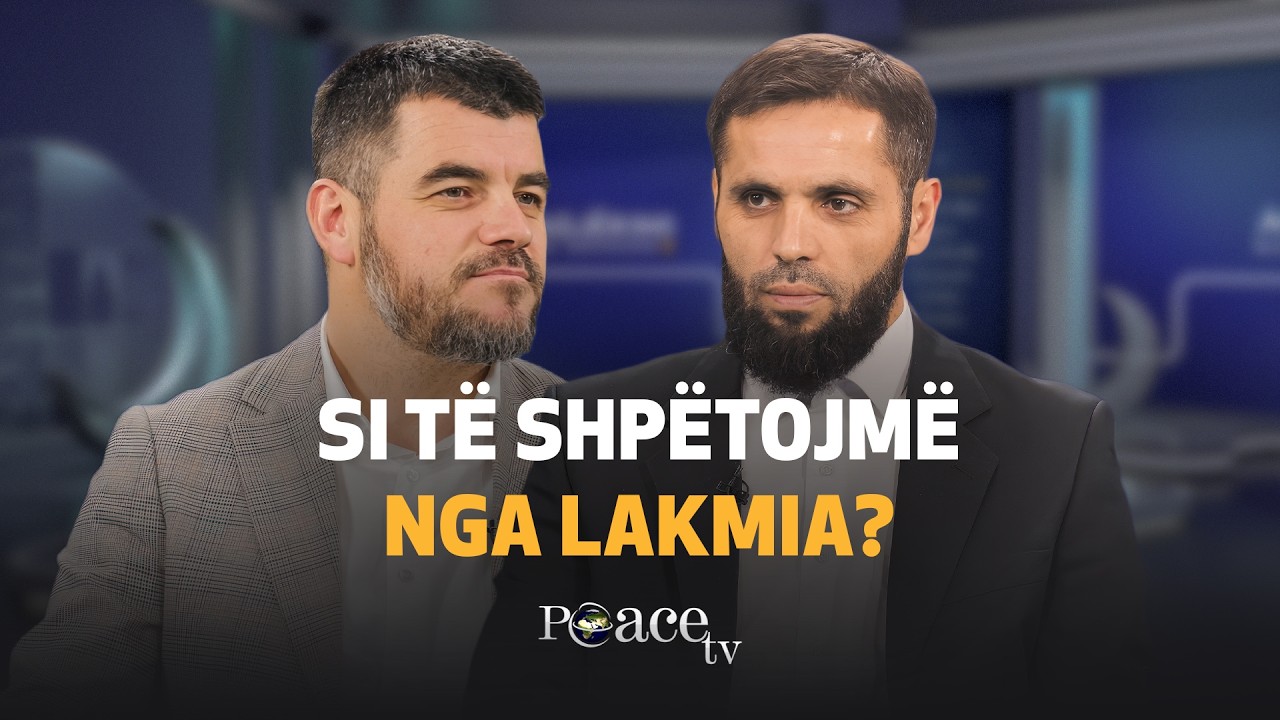 Muaji i shërimit | 17. Si të shpëtojmë nga lakmia? - Sabit Idrizi