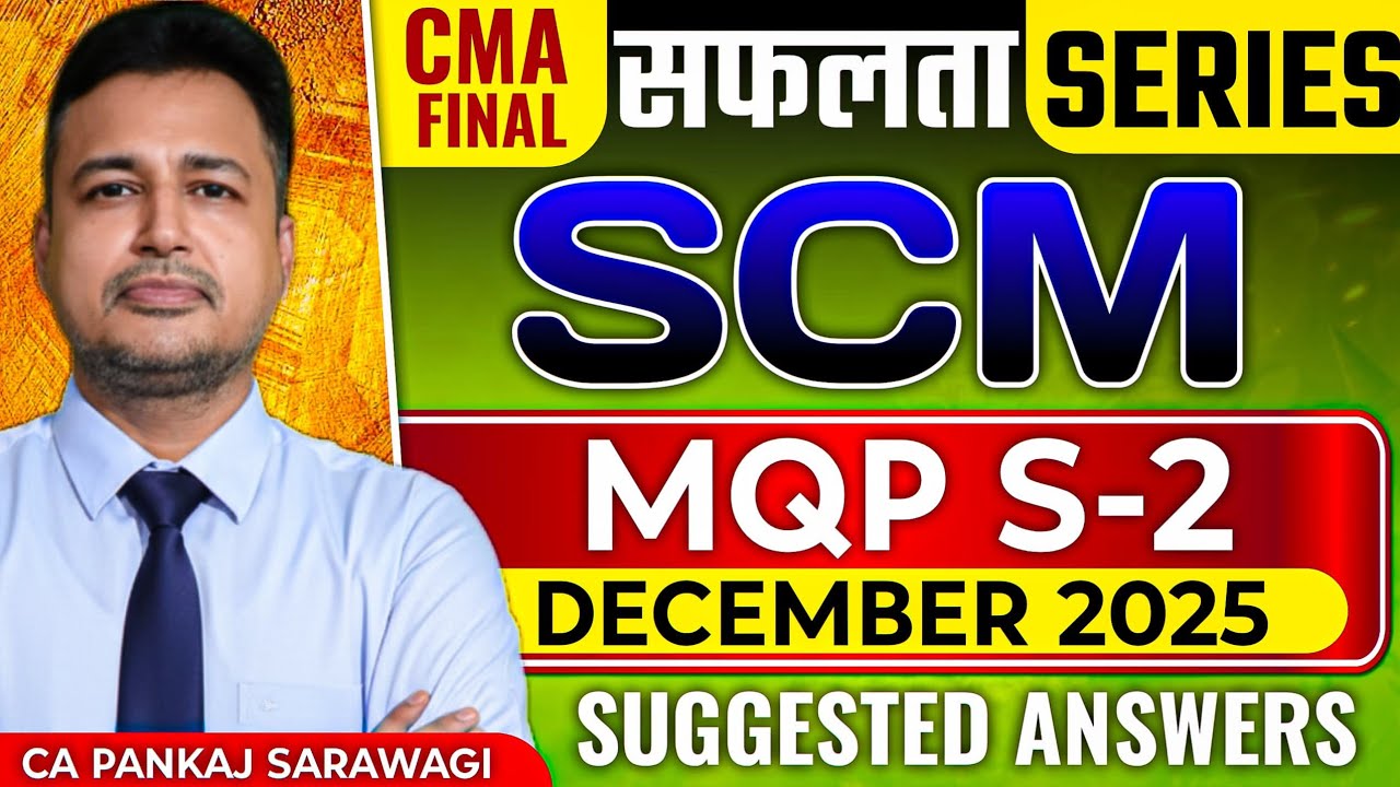 MQP S-2 December 2025 | Suggested Answers | CMA Final | SCM | CA Pankaj Sarawagi |
