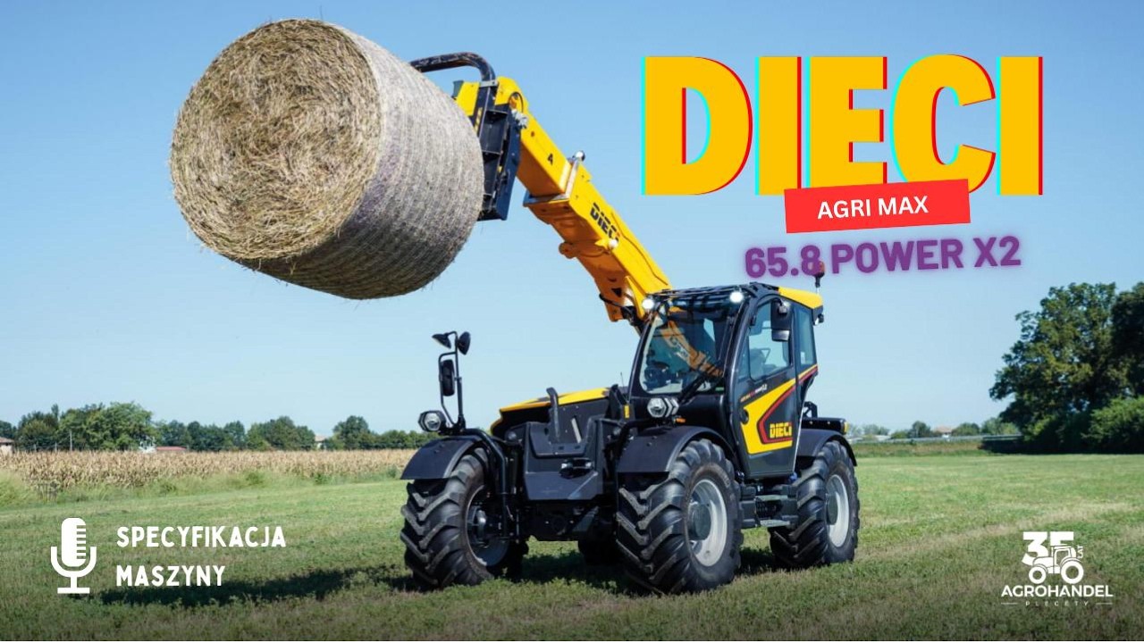 DIECI AGRI MAX 65.8 power X2 - ładowarka teleskopowa - omówienie maszyny 🧐