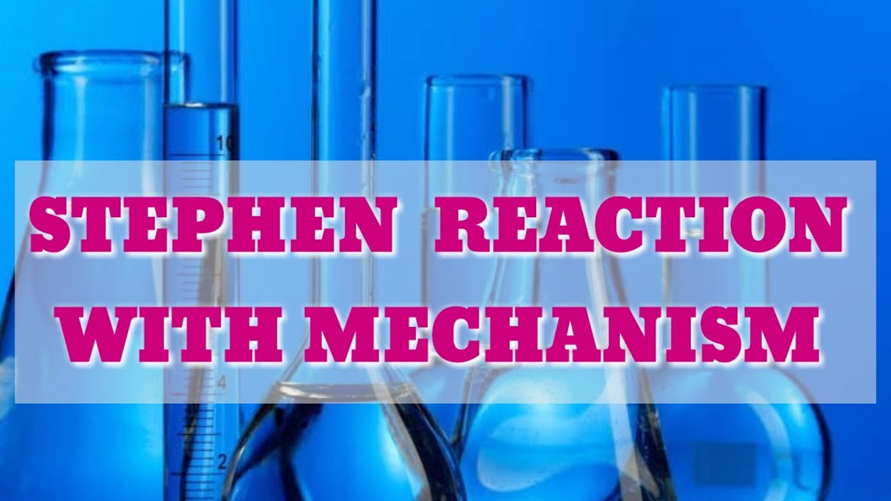 STEPHEN REACTION WITH MECHANISM