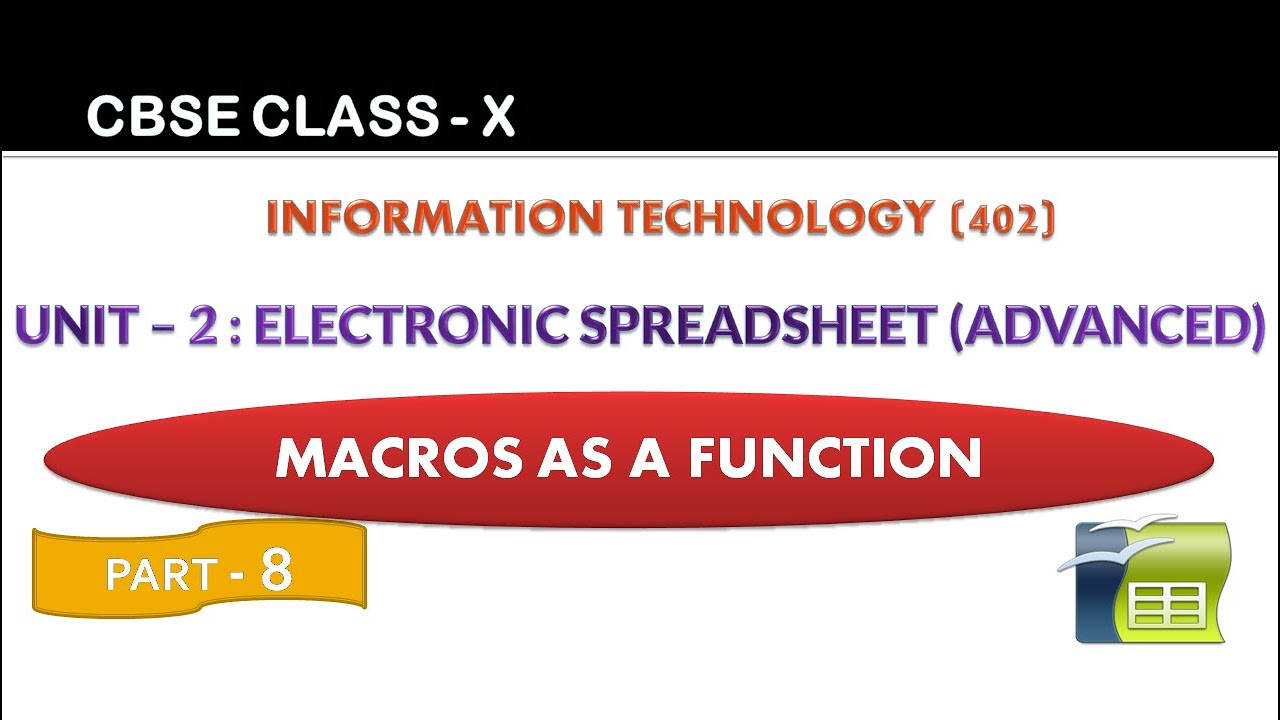Class- X | IT-402 | ELECTRONIC SPREADSHEET (ADVANCED) | MACROS AS A FUNCTION IN OPENOFFICE