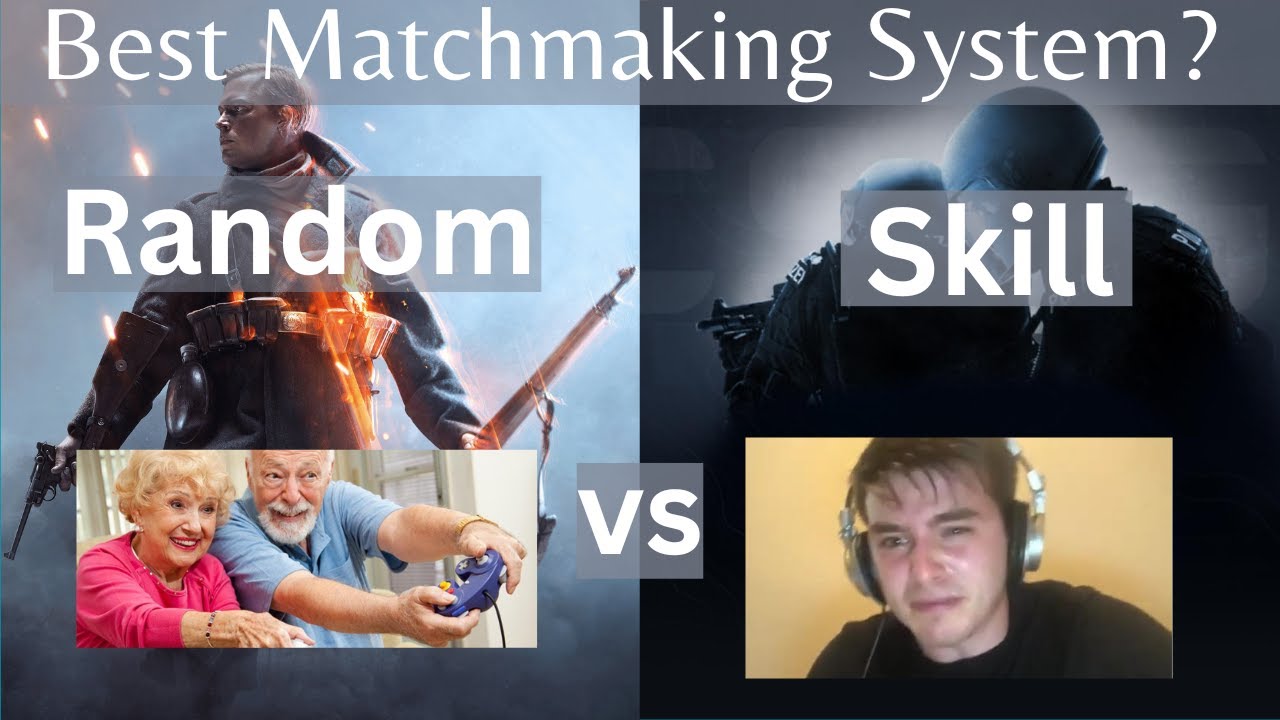 Skill vs Random Matchmaking, Games and Rant