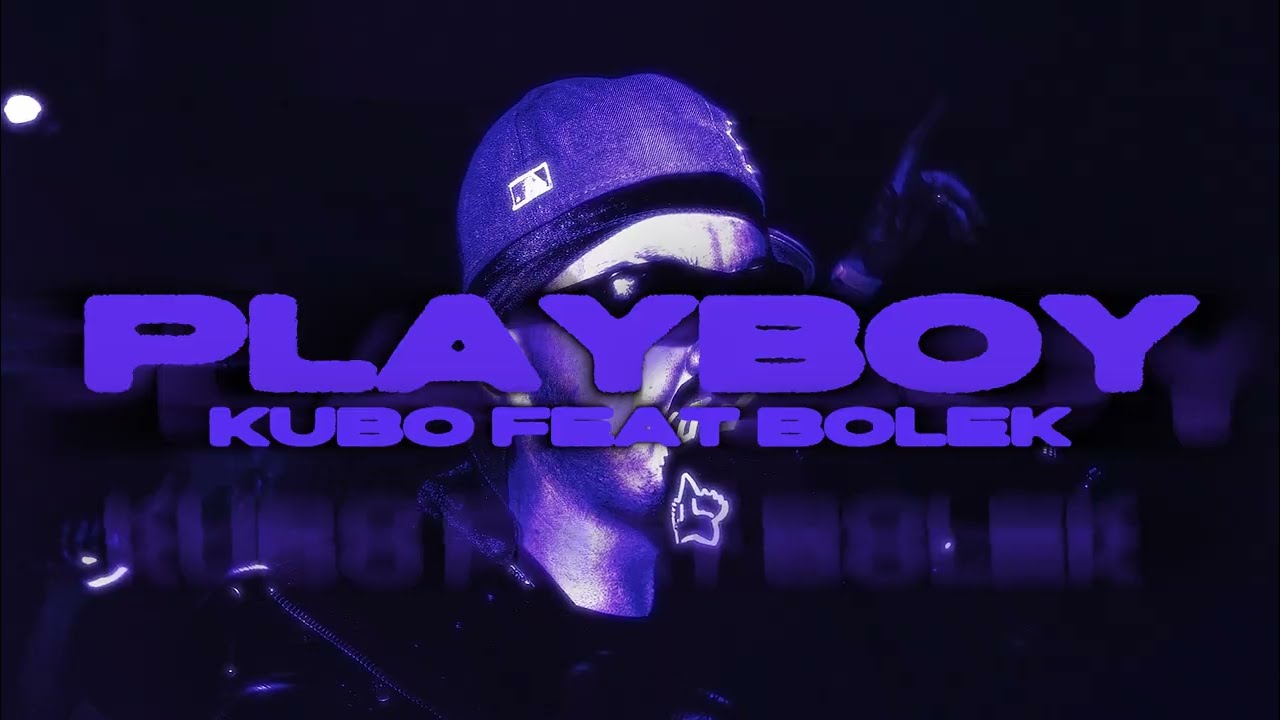 KUBO - PLAYBOY feat. BOLEK (OFFICIAL MUSIC VIDEO)