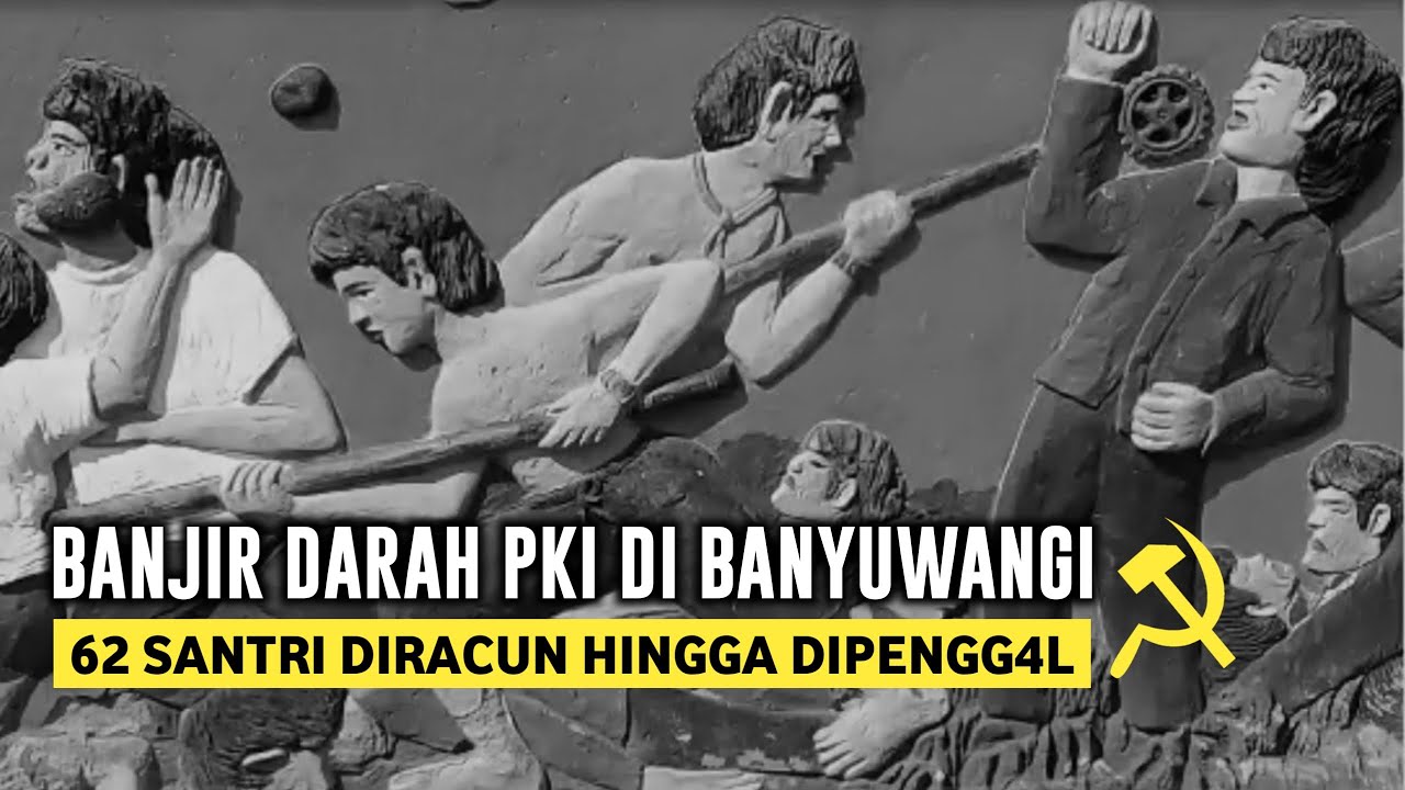 R4CUN PKI GERWANI HABISI 62 SANTRI NU | Kekej4man PKI di Banyuwangi