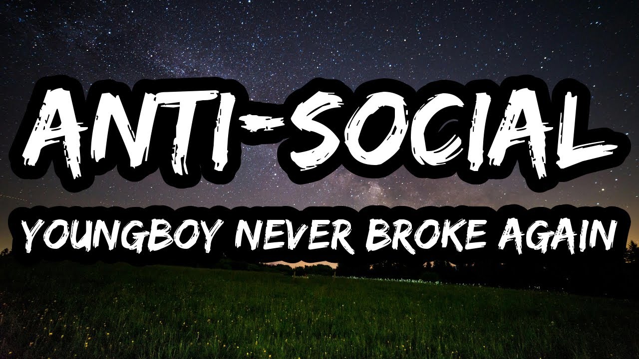 YoungBoy Never Broke Again &ndash; Anti-Social (Lyrics)