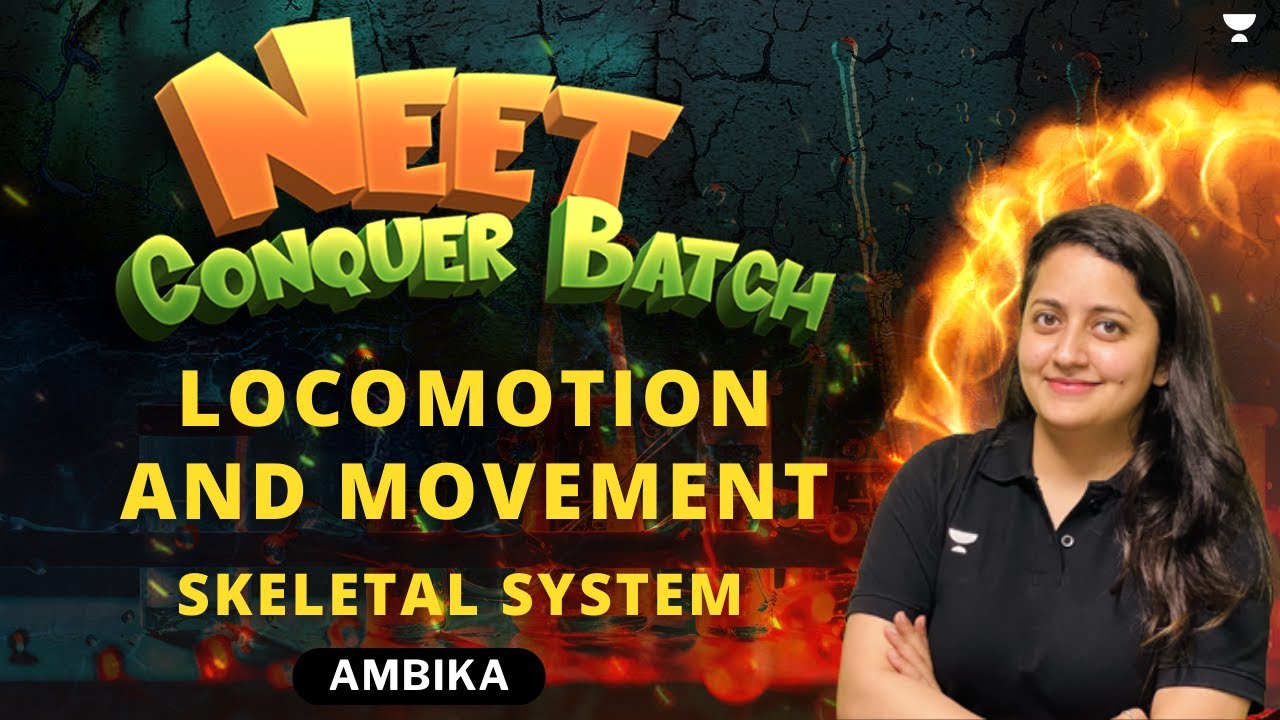 Locomotion and Movement | SKELETAL SYSTEM | NEET 2024 Conquer Batch | Ambika